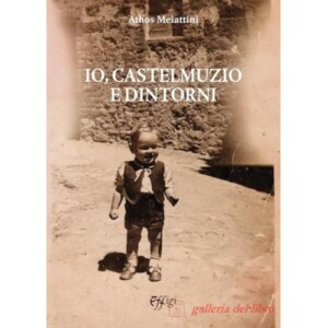 Athos Meiattini Io Castemuzio e dintorni